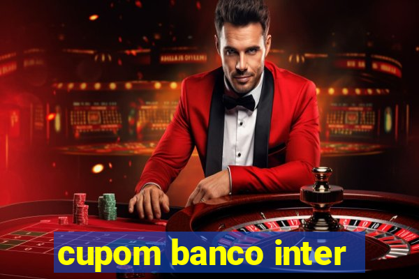 cupom banco inter